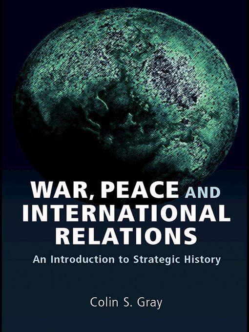 Title details for War, Peace and International Relations by Colin S. Gray - Available